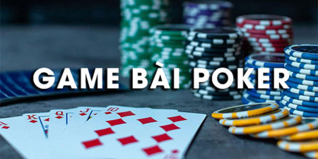 Game bài poker đổi thưởng uy tín 